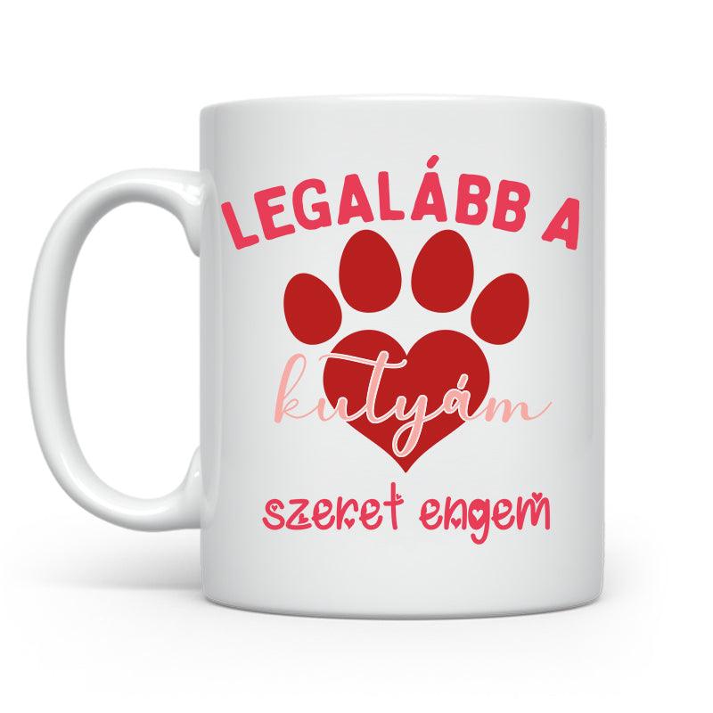 Legalább a kutyám szeret - 2024 | Valentin-nap - Tecuccod
