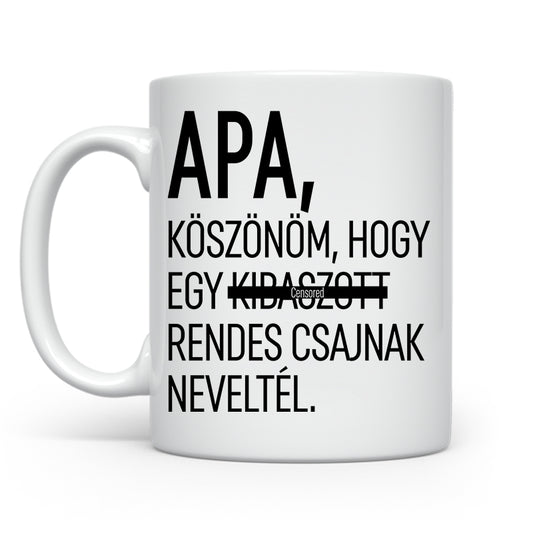 Köszönöm hogy egy kib@szott rendes - Apák napjára