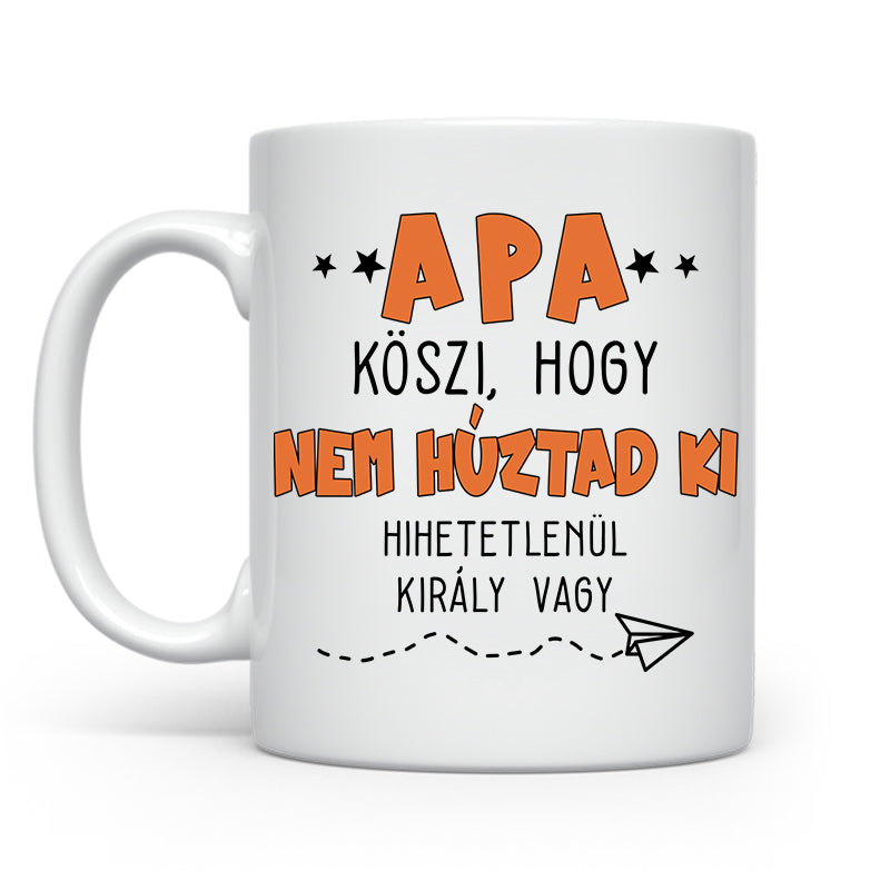 Apa, köszi hogy nem húztad ki - Apák napjára