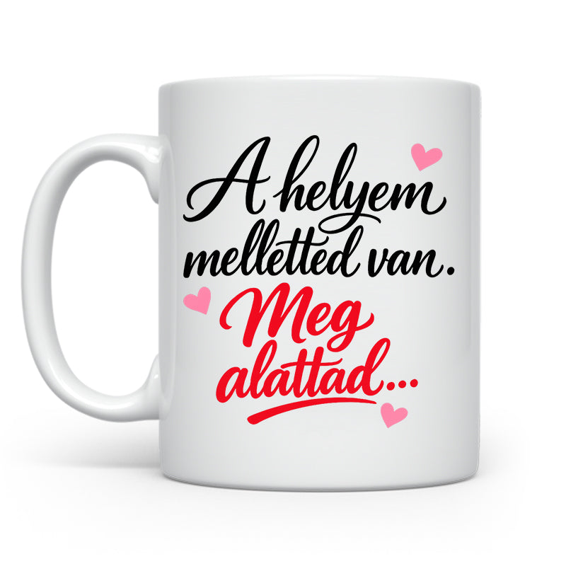 A helyem melletted van