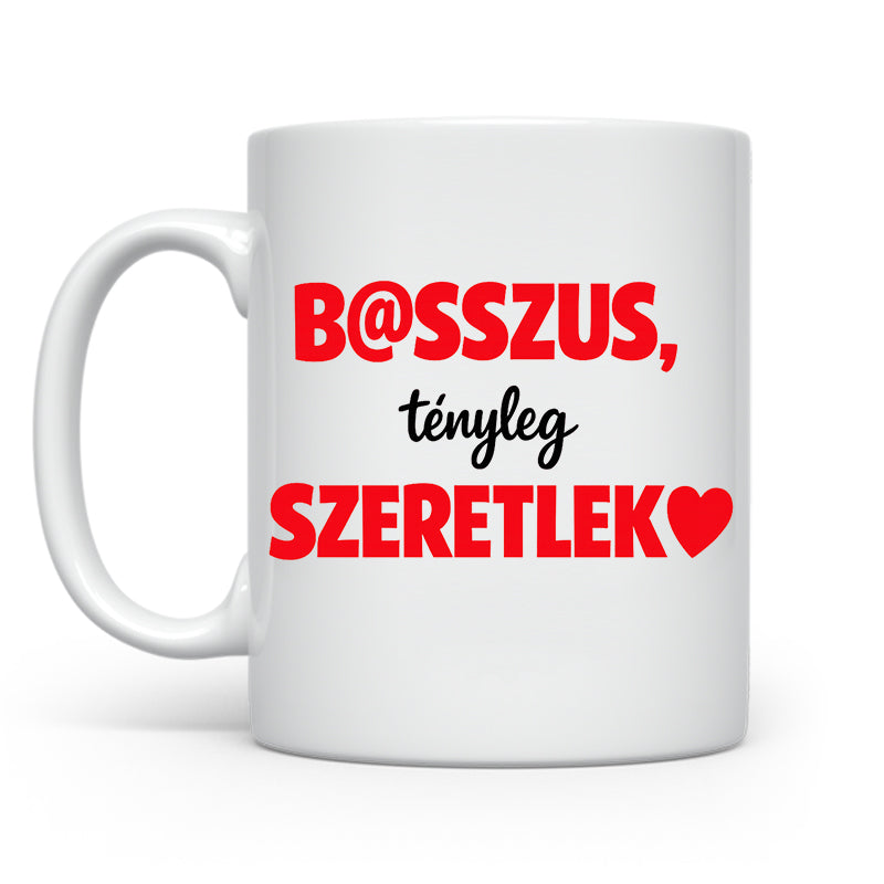 Basszus, tényleg szeretlek