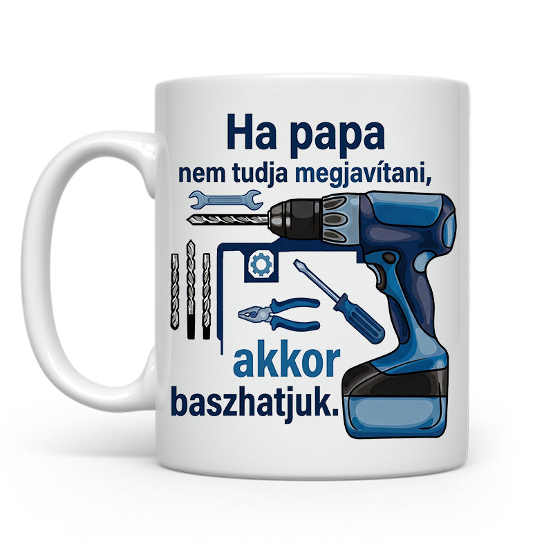 Ha papa nem tudja megjavitani