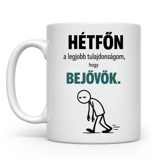 Hétfőn a legjobb tulajdonságom