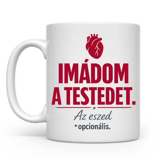 Imádom a testedet