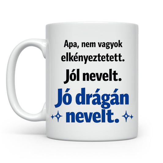 Jó drágán nevelt