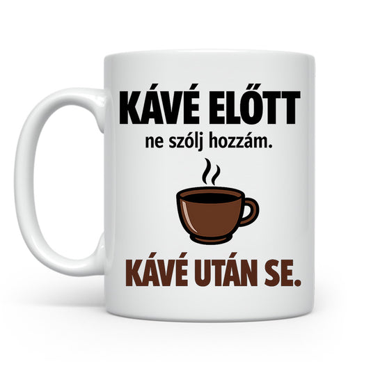 Kávé előtt ne szólj hozzám