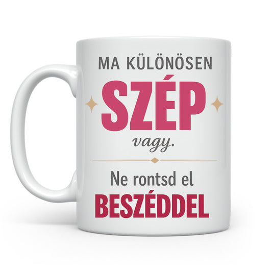 Ma különösen szép vagy