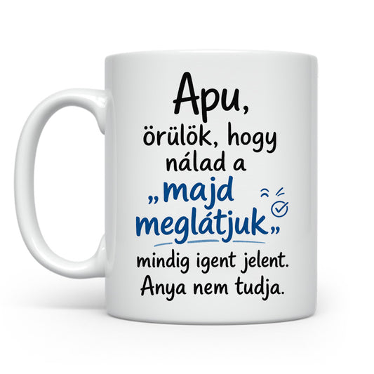 Majd meglátjuk igent jelent