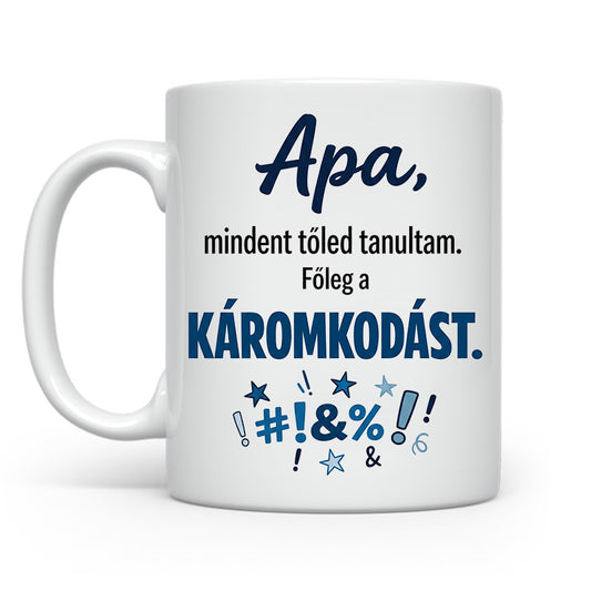 Mindent toled tanultam karomkodas