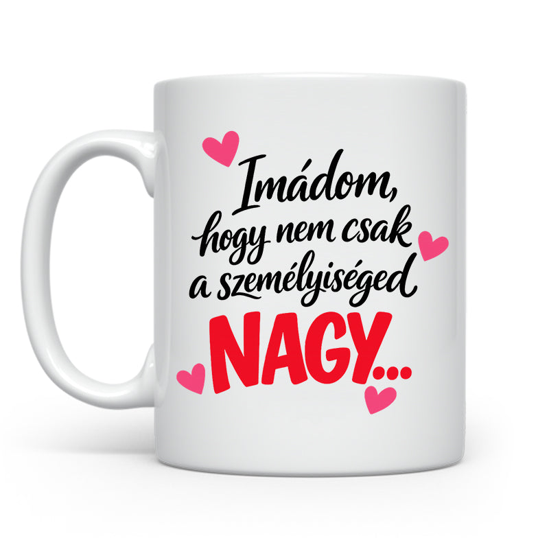 Nem csak a személyiséged nagy