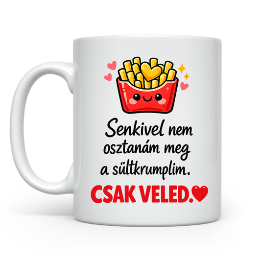 Nem osztanám meg a sültkrumplim