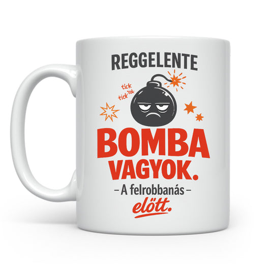 Reggelente bomba vagyok
